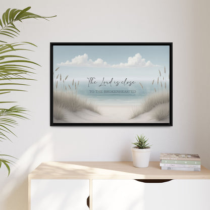 The Lord is Close to the Broken Hearted Wood Framed Canvas