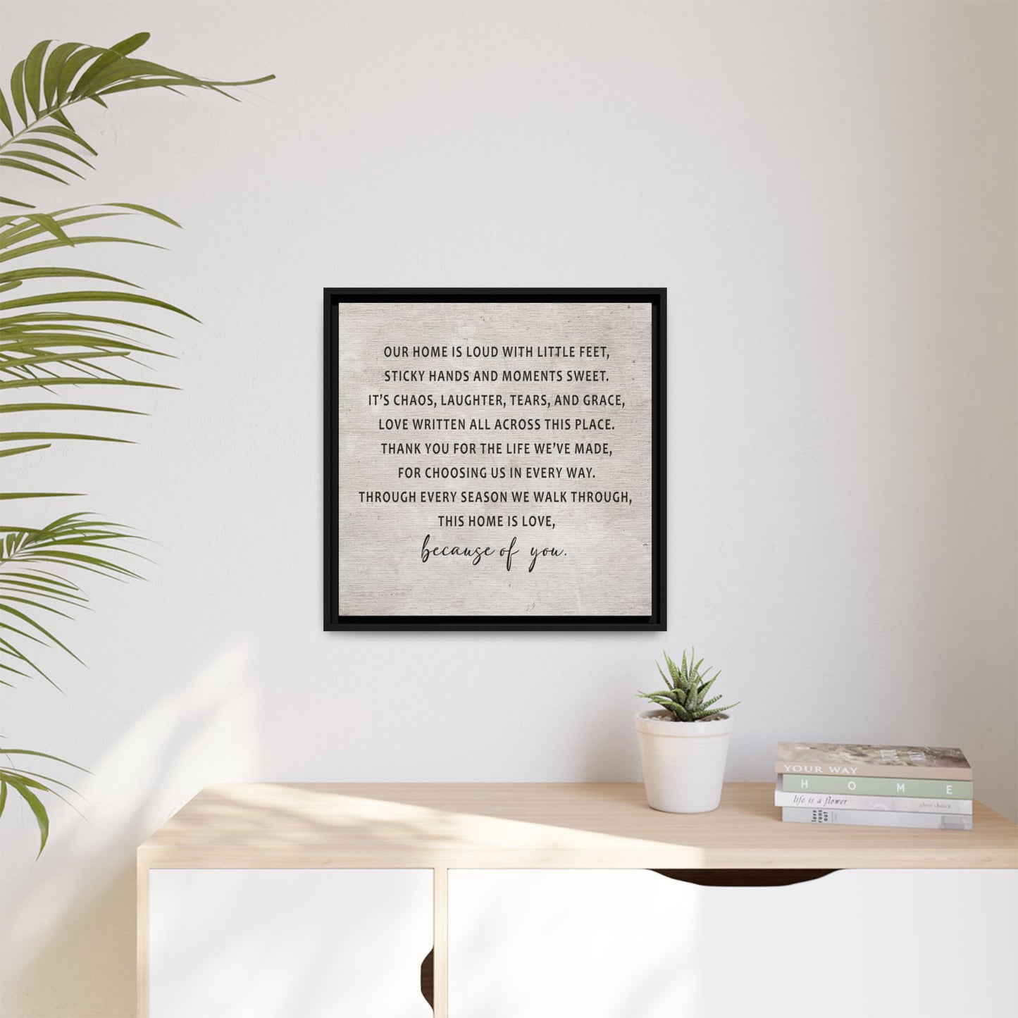 This Home Is Love Because of You Framed Canvas Art