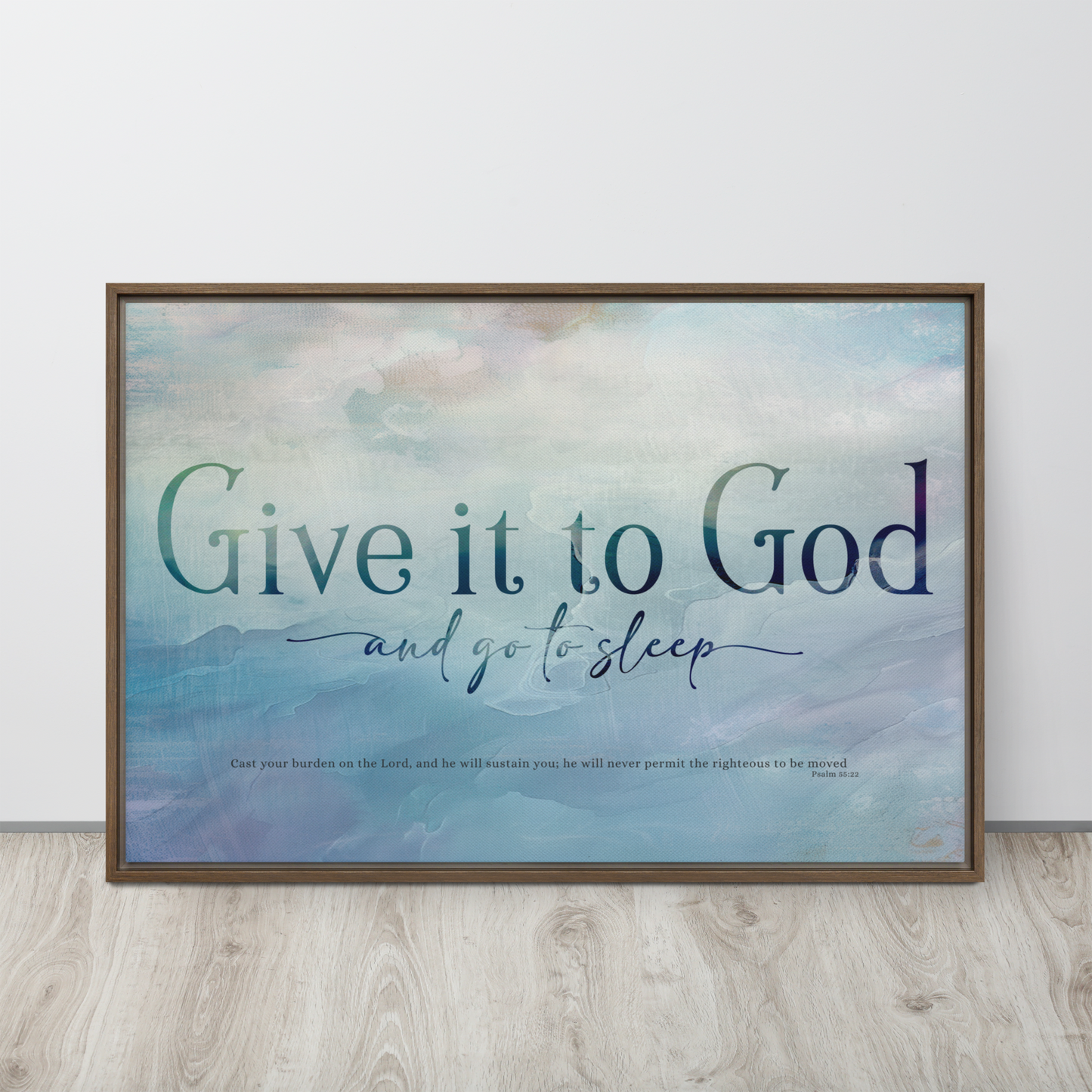Give It to God and Go to Sleep Matte Canvas Framed