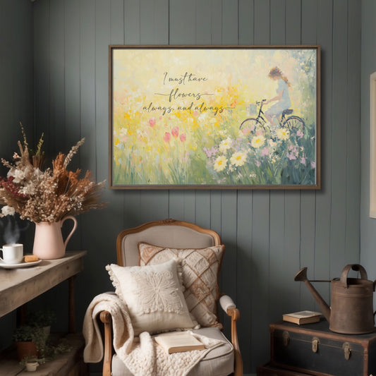 I Must Have Flowers Always and Always Framed Canvas Art