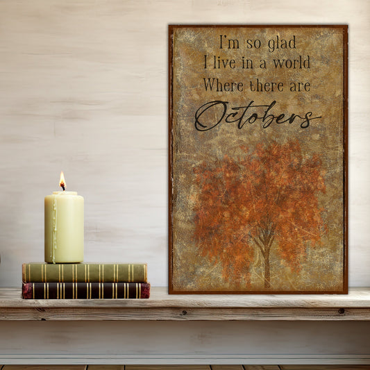 Anne of Green Gables, Fall Decor, I'm So Glad I Live In A World Where There Are Octobers, Canvas Wall Art, Vintage Sign, Nostalgic Decor