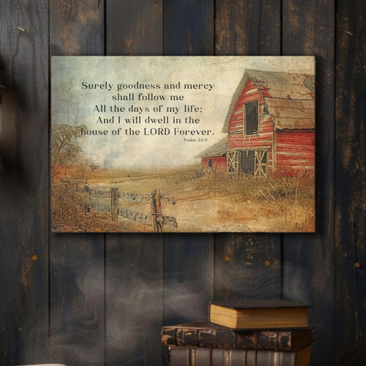 Barn Landscape Canvas, Surely Goodness And Mercy Will Follow Me, Psalm 23:6, Christian Canvas Wall Art, Faith Gifts, Believer Gifts